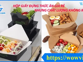 HỘP GIẤY ĐỰNG THỨC ĂN GIÁ RẺ NHƯNG CHẤT LƯỢNG KHÔNG RẺ