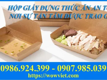 HỘP GIẤY ĐỰNG THỨC ĂN AN TOÀN- NƠI SỰ TẬN TÂM ĐƯỢC TRAO GỬI