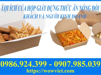 LỢI ÍCH CỦA HỘP GIẤY ĐỰNG THỨC ĂN NÓNG ĐỐI VỚI THỰC KHÁCH VÀ NGƯỜI KINH DOANH