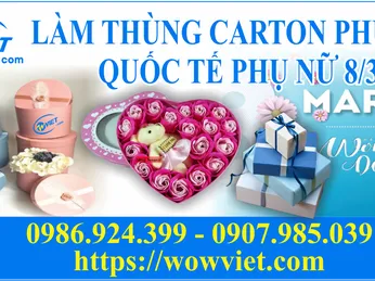 LÀM THÙNG CARTON THEO YÊU CẦU PHỤC VỤ NGÀY QUỐC TẾ PHỤ NỮ 8/3