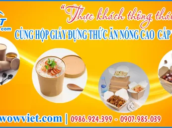 “THỰC KHÁCH THÔNG THÁI” CÙNG HỘP GIẤY ĐỰNG THỨC ĂN NÓNG CAO CẤP TẠI TP.HCM