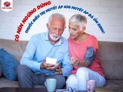 CÓ NÊN NGỪNG DÙNG THUỐC ĐIỀU TRỊ HUYẾT ÁP KHI HUYẾT ÁP ĐÃ ỔN ĐỊNH?