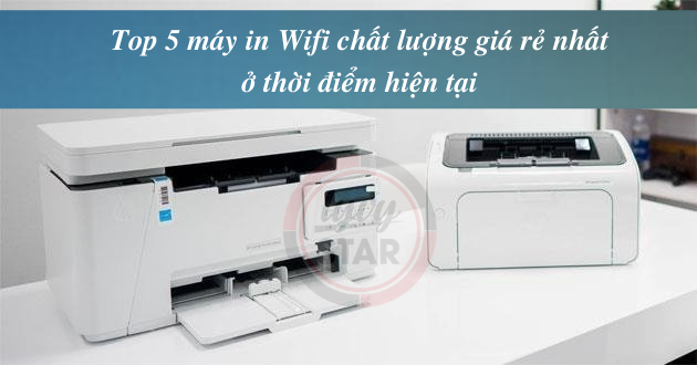 Top 5 máy in Wifi chất lượng giá rẻ nhất ở thời điểm hiện tại,top 5 may in wifi chat luong gia re nhat o thoi diem hien ta Top 5 máy in Wifi chất lượng giá rẻ nhất ở thời điểm hiện tại,top 5 may in wifi chat luong gia re nhat o thoi diem hien ta