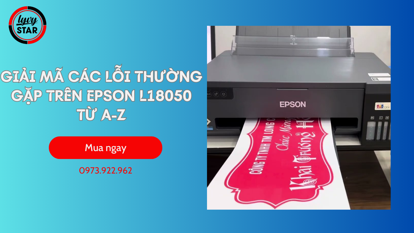 Giải Mã Các Lỗi Thường Gặp Trên Epson L18050 Từ A-Z Giải Mã Các Lỗi Thường Gặp Trên Epson L18050 Từ A-Z
