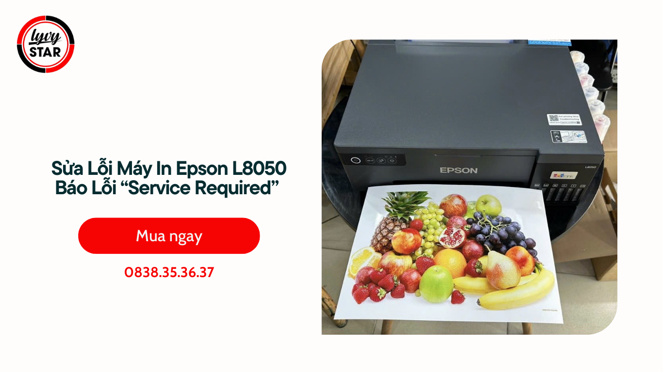 Sửa Lỗi Máy In Epson L8050 Báo Lỗi “Service Required” Sửa Lỗi Máy In Epson L8050 Báo Lỗi “Service Required”