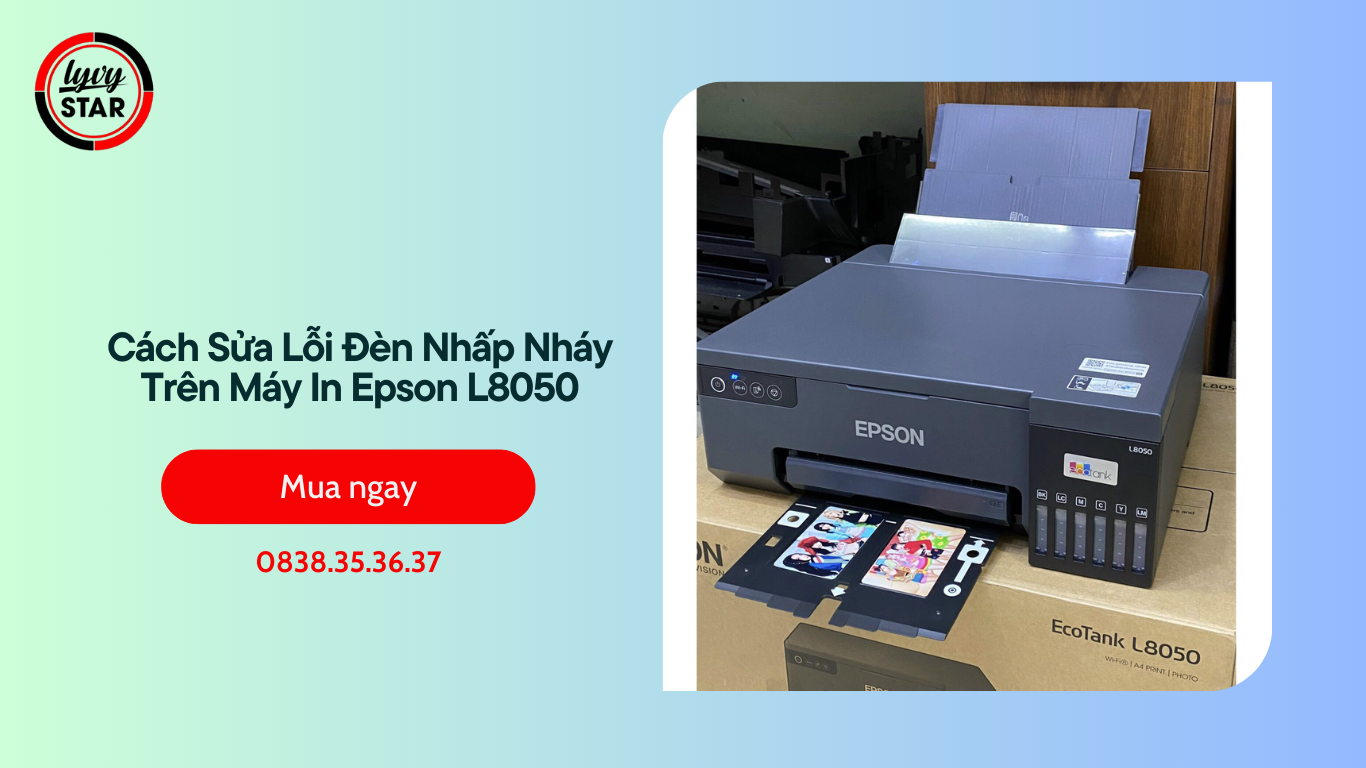 Cách Sửa Lỗi Đèn Nhấp Nháy Trên Máy In Epson L8050 Chi Tiết Từ A-Z Cách Sửa Lỗi Đèn Nhấp Nháy Trên Máy In Epson L8050 Chi Tiết Từ A-Z