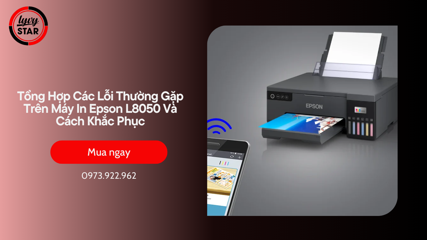 Tổng Hợp Các Lỗi Thường Gặp Trên Máy In Epson L8050 Và Cách Khắc Phục Tổng Hợp Các Lỗi Thường Gặp Trên Máy In Epson L8050 Và Cách Khắc Phục