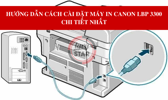 Cách Kết Nối Máy In Canon 3300 Với Máy Tính: Hướng Dẫn Chi Tiết Từ A Đến Z