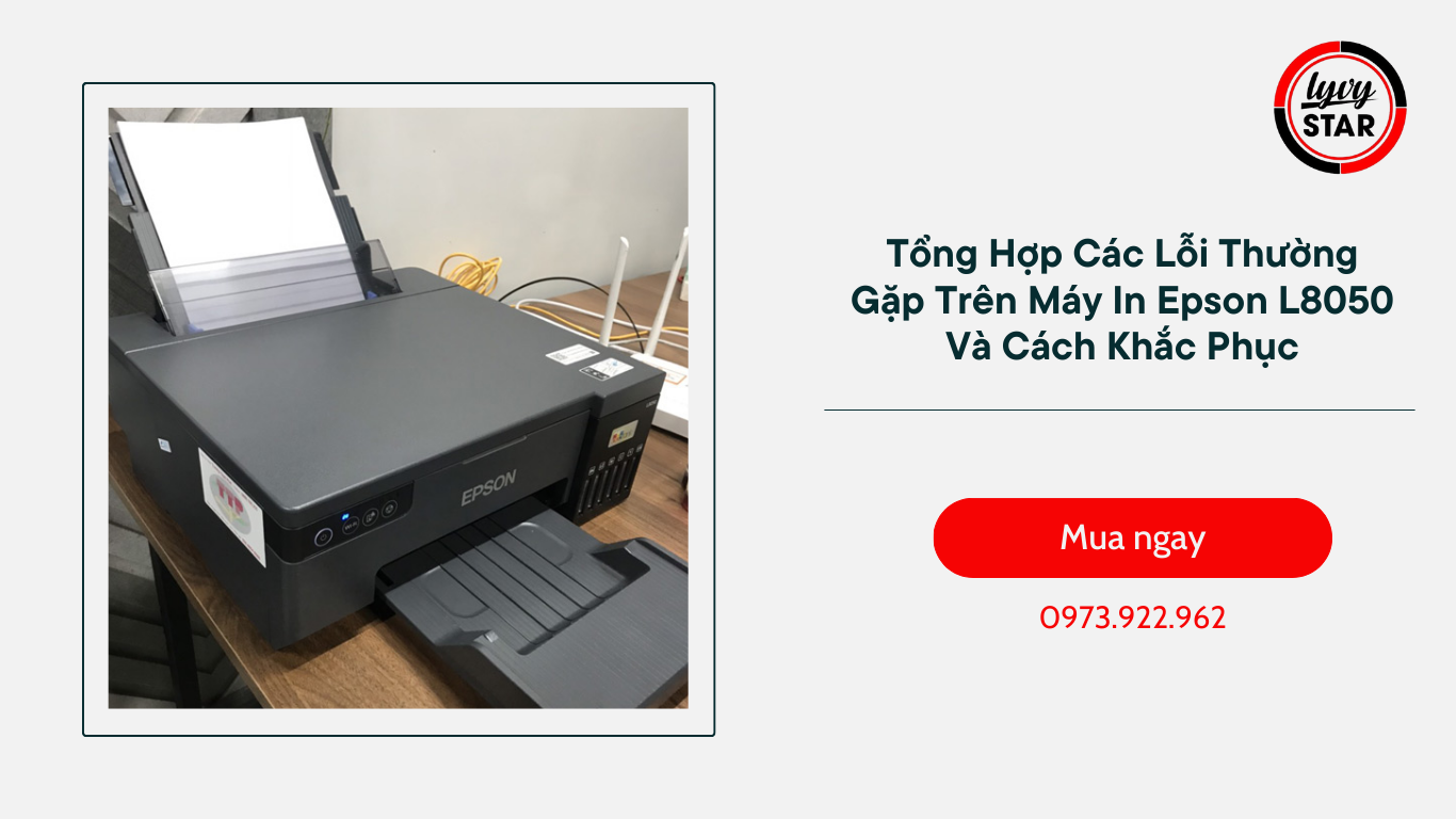 10 Lỗi Phổ Biến Trên Epson L8050 Khiến Người Dùng Đau Đầu 10 Lỗi Phổ Biến Trên Epson L8050 Khiến Người Dùng Đau Đầu