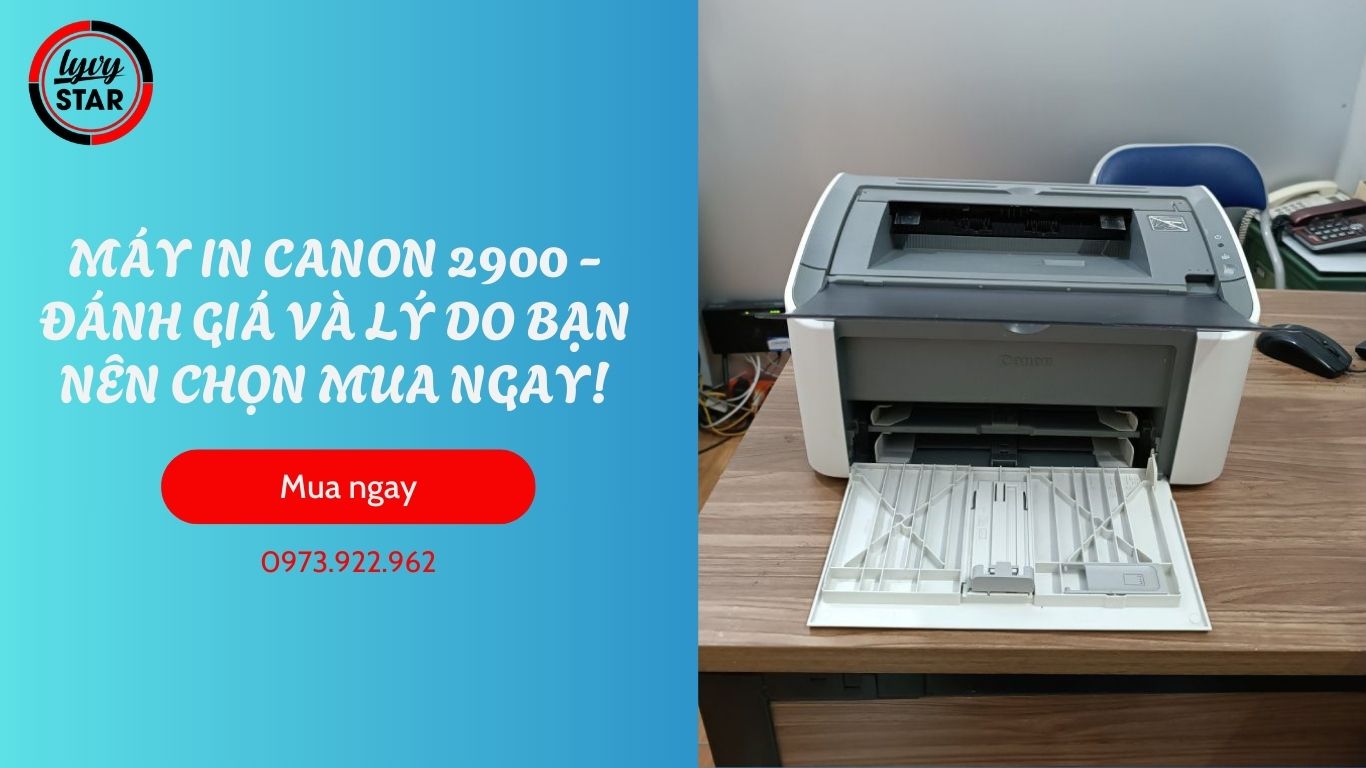 Máy in canon 2900 - Đánh giá và Lý do bạn nên chọn mua ngay! Máy in canon 2900 - Đánh giá và Lý do bạn nên chọn mua ngay!