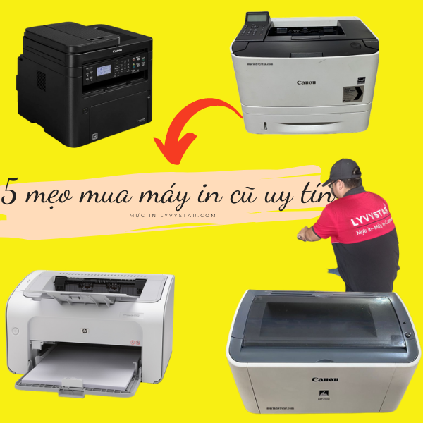 5 mẹo đi mua máy in cũ chất lượng cần nên biết 5 mẹo đi mua máy in cũ chất lượng cần nên biết
