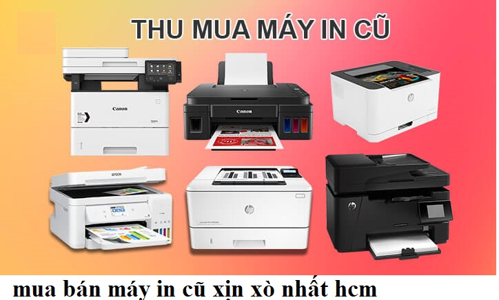 mua bán trao đổi máy in cũ chất lượng nhất hcm mua bán trao đổi máy in cũ chất lượng nhất hcm