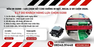 Đầu In i3200 Bán Chạy Nhất Năm 2026 -Lý Do Khiến Giới In Ấn Tin Dùng