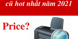 Bảng báo giá máy in cũ hot nhất năm 2021