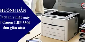 Hướng dẫn cách in 2 mặt máy in Canon LBP 3300 đơn giản nhất