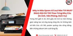 Máy In Màu Epson A3 Loại Nào Tốt Nhất? Đánh Giá Chi Tiết Theo Từng Nhu Cầu (In Ảnh, Văn Phòng, Dịch Vụ)