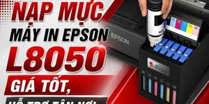 Nạp mực máy in Epson L8050 giá tốt, hỗ trợ tận nơi
