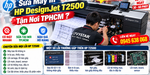 Sửa máy in HP DesignJet T2500 tận nơi TPHCM