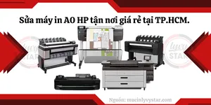 Sửa máy in A0 hp giá rẻ tận nơi thành phố Hồ Chí Minh | Có mặt nhanh