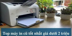 Top máy in cũ tốt nhất giá dưới 2 triệu