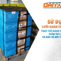 Xu hướng sử dụng lưới quấn pallet thay thế màng PE giúp giảm 80% chi phí và bảo vệ môi trường
