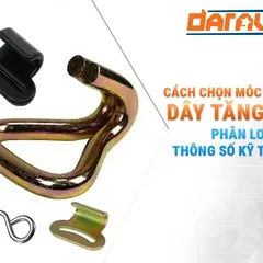 Cách chọn móc khóa dây tăng đơ chằng hàng: Phân loại và thông số kỹ thuật
