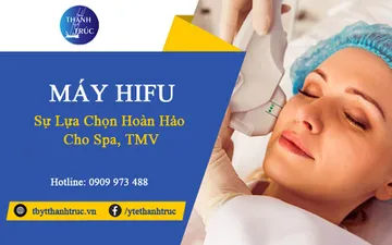 Máy HIFU Nâng Cơ Da: Sự Lựa Chọn Hoàn Hảo Cho Spa, TMV