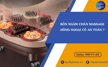 Sử dụng bồn ngâm chân massage hồng ngoại có an toàn không?