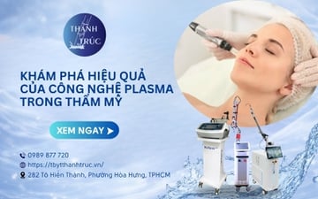 Công nghệ Plasma là gì? Ứng dụng như thế nào trong thẩm mỹ