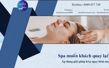 Spa Muốn Khách Quay Lại? Áp Dụng Giải Pháp Kép Cho Spa Ngay Hôm Nay