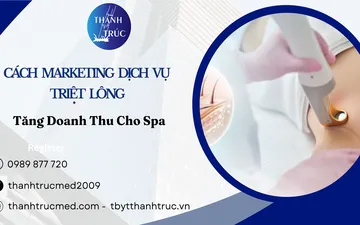 Cách marketing dịch vụ triệt lông tăng doanh thu cho spa