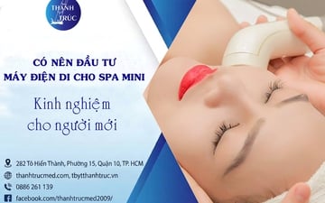 Có nên đầu tư máy điện di cho spa mini? Kinh nghiệm cho người mới