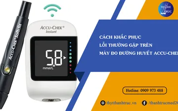 Cách khắc phục lỗi thường gặp trên máy đo đường huyết Accu-Chek