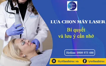 Lựa chọn máy laser: Bí quyết và lưu ý cần nhớ