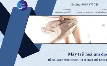 Máy Trẻ Hoá Âm Đạo Bằng Laser Fractional CO2 Có Hiệu Quả Không?