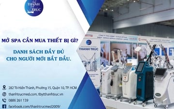 Mở Spa Cần Mua Thiết Bị Gì? Danh Sách Đầy Đủ Cho Người Mới Bắt Đầu