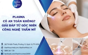 Plasma Có An Toàn Không? Giải Đáp Từ Góc Nhìn Công Nghệ Thẩm Mỹ