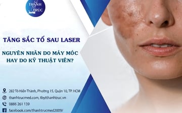 Tăng sắc tố sau Laser nguyên nhân do máy móc hay do kỹ thuật viên?