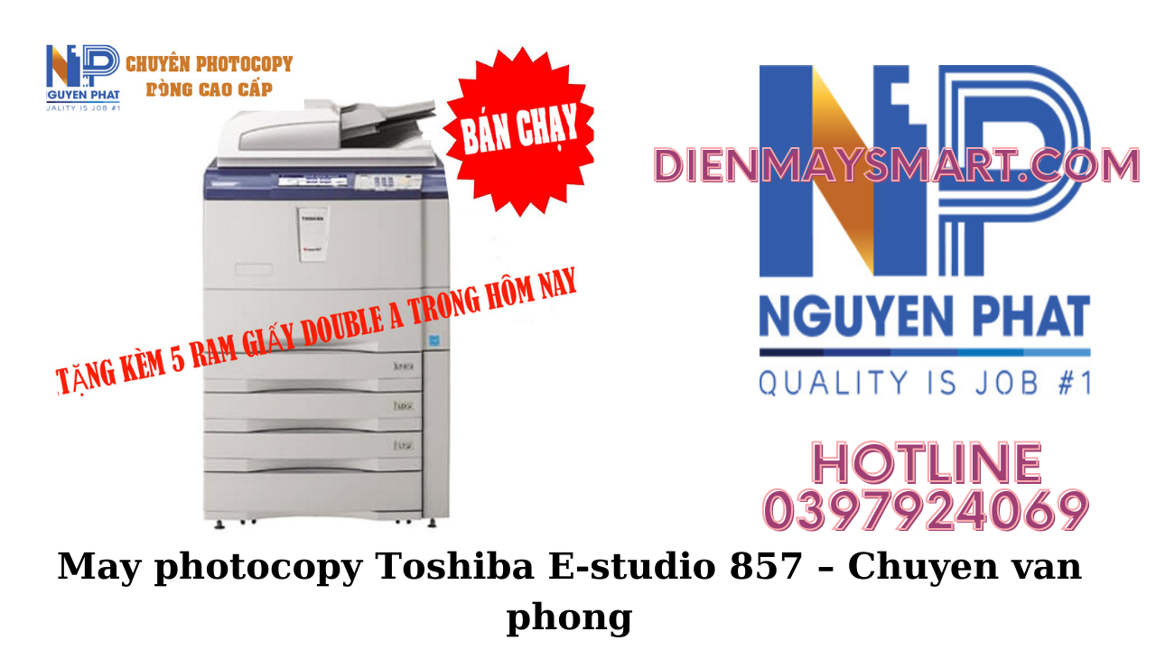 Máy photocopy Toshiba E-studio 857 – Chuyên Dịch Vụ