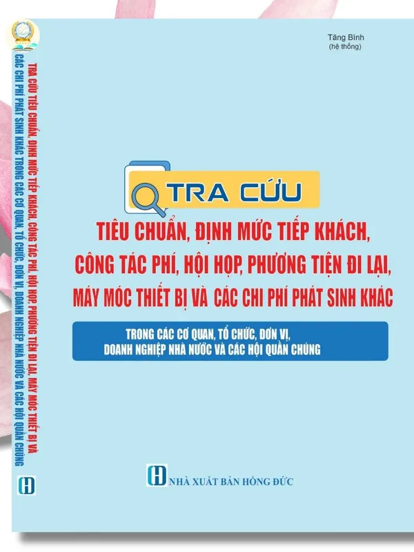 Sách - Tra Cứu Tiêu Chuẩn, Định Mức Chi Tiêu Nội Bộ, Tiếp Khách