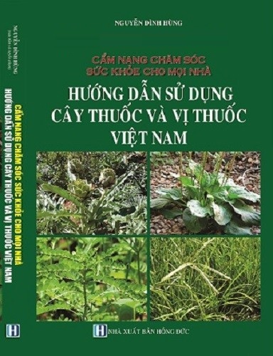THUỐC NAM  Cuốn sách đầu tiên hướng dẫn chuyên sâu công dụng và cách dùng Thuốc  Nam tại nhà