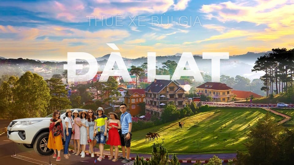Bí Quyết Thuê Xe Đi Đà Lạt Trọn Gói Tiết Kiệm