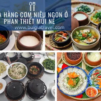 ĐỊA CHỈ QUÁN CƠM NIÊU NGON VÀ NỔI TIẾNG PHAN THIẾT MŨI NÉ