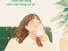 Làm thế nào để chủ động chọn vui vẻ khi làm việc?