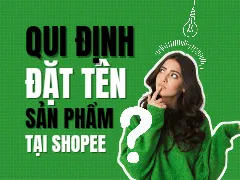 Những điều cần biết về đặt tên sản phẩm tại Shopee Mall