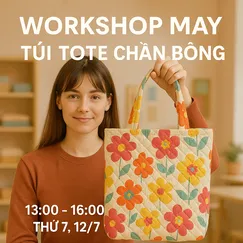 Workshop May Túi Tote Chần Bông – Tự Tay Làm Túi Handmade Độc Đáo