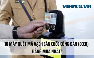 10 MÁY QUÉT MÃ VẠCH CĂN CƯỚC CÔNG DÂN (CCCD) ĐÁNG MUA NHẤT! 10 MÁY QUÉT MÃ VẠCH CĂN CƯỚC CÔNG DÂN (CCCD) ĐÁNG MUA NHẤT!