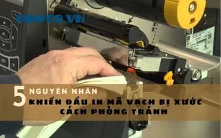 5 NGUYÊN NHÂN KHIẾN ĐẦU IN MÃ VẠCH BỊ XƯỚC, CÁCH PHÒNG TRÁNH 5 NGUYÊN NHÂN KHIẾN ĐẦU IN MÃ VẠCH BỊ XƯỚC, CÁCH PHÒNG TRÁNH