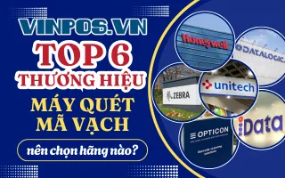 Top 6 thương hiệu máy quét mã vạch, nên chọn hãng nào? Top 6 thương hiệu máy quét mã vạch, nên chọn hãng nào?