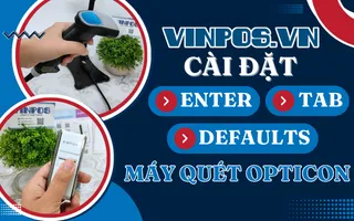 Cài đặt Enter, Tab, Defaults cho máy quét Opticon